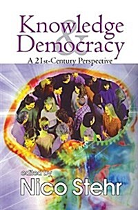 Knowledge and Democracy : A 21st Century Perspective (Paperback)