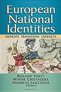 European National Identities : Elements, Transitions, Conflicts (Paperback)