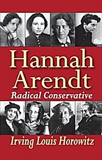 Hannah Arendt : Radical Conservative (Paperback)