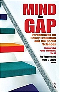 Mind the Gap : Perspectives on Policy Evaluation and the Social Sciences (Paperback)