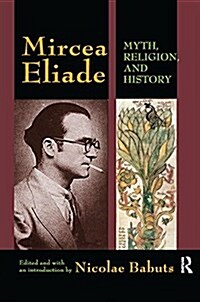 Mircea Eliade : Myth, Religion, and History (Paperback)