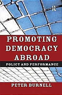 Promoting Democracy Abroad : Policy and Performance (Paperback)