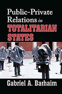 Public-private Relations in Totalitarian States (Paperback)