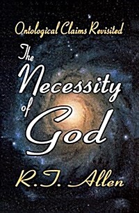 The Necessity of God : Ontological Claims Revisited (Paperback)