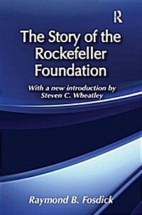 The Story of the Rockefeller Foundation (Paperback)