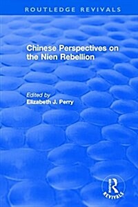 Chinese Perspectives on the Nien Rebellion (Hardcover)
