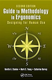 Guide to Methodology in Ergonomics : Designing for Human Use, Second Edition (Hardcover, 2 ed)