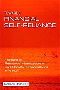 Towards Financial Self-reliance : A Handbook of Approaches to Resource Mobilization for Citizens Organizations (Hardcover)