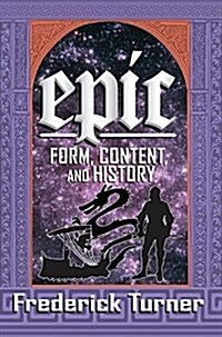 Epic : Form, Content, and History (Paperback)