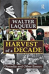 Harvest of a Decade : Disraelia and Other Essays (Paperback)