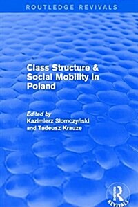 Class Structure and Social Mobility in Poland (Hardcover)
