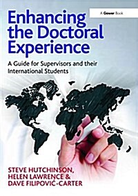 Enhancing the Doctoral Experience : A Guide for Supervisors and their International Students (Hardcover)