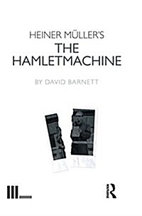 Heiner Mullers The Hamletmachine (Hardcover)