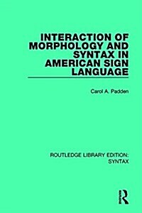 Interaction of Morphology and Syntax in American Sign Language (Paperback)
