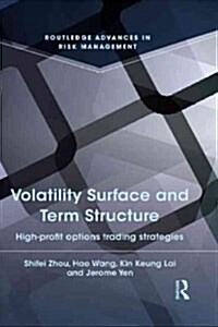 Volatility Surface and Term Structure : High-profit Options Trading Strategies (Paperback)
