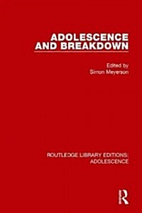 Adolescence and Breakdown (Paperback)