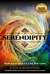 Serendipity: How to Attract a Life You Love (Paperback, 2, Second Edition)