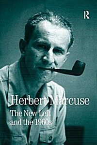 The New Left and the 1960s: Collected Papers of Herbert Marcuse, Volume 3 (Paperback)