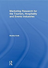 Marketing Research for the Tourism, Hospitality and Events Industries (Hardcover)