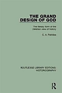 The Grand Design of God : The Literary Form of the Christian View of History (Paperback)
