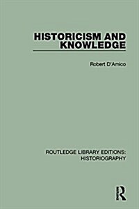 Historicism and Knowledge (Paperback)