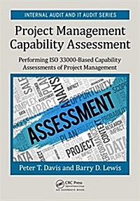 Project Management Capability Assessment : Performing ISO 33000-Based Capability Assessments of Project Management (Paperback)