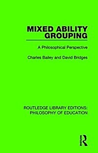 Mixed Ability Grouping : A Philosophical Perspective (Paperback)
