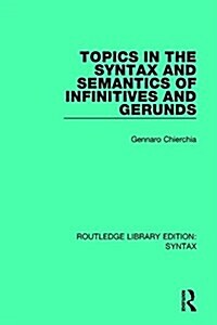 Topics in the Syntax and Semantics of Infinitives and Gerunds (Paperback)