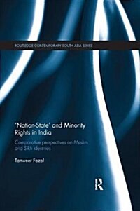 Nation-state and Minority Rights in India : Comparative Perspectives on Muslim and Sikh Identities (Paperback)