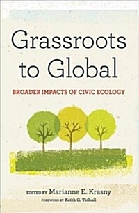 Grassroots to Global: Broader Impacts of Civic Ecology (Hardcover)