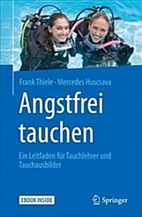 Angstfrei Tauchen: Ein Leitfaden F? Tauchlehrer Und Tauchausbilder (Hardcover, 1. Aufl. 2018)
