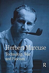 Technology, War and Fascism: Collected Papers of Herbert Marcuse, Volume 1 (Paperback)