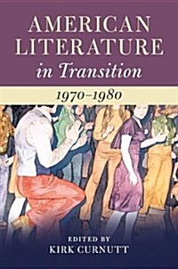 American Literature in Transition, 1970-1980 (Hardcover)