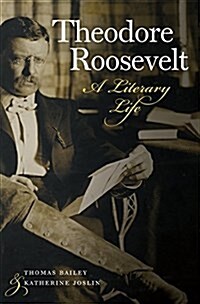 Theodore Roosevelt: A Literary Life (Hardcover)
