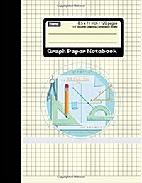 Graph Paper Notebook: Squared Graphing Composition Books 8.5 x 11 Inch 120 pages: Diary, Journal, Graph, Coordinate, Grid, Squared Spiral Pa (Paperback)