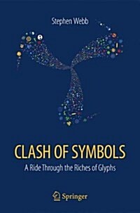 Clash of Symbols: A Ride Through the Riches of Glyphs (Hardcover, 2018)