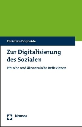 Zur Digitalisierung Des Sozialen: Ethische Und Okonomische Reflexionen (Paperback)