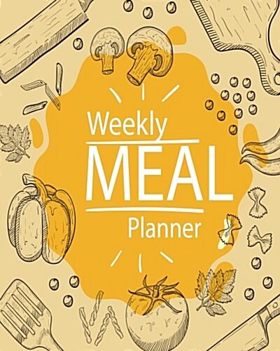 Weekly Meal Planner: 52 Week Food Planner & Grocery List Menu Food Planners Prep Book Eat Records Journal Diary Notebook Log Book Size 8x10 (Paperback)