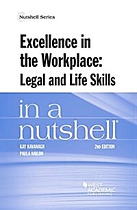 Excellence in the Workplace, Legal and Life Skills in a Nutshell (Paperback, 2nd, New)