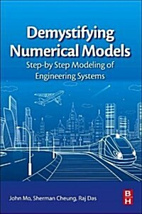 Demystifying Numerical Models : Step-by Step Modeling of Engineering Systems (Paperback)