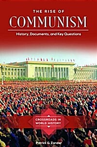 The Rise of Communism: History, Documents, and Key Questions (Hardcover)