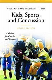 Kids, Sports, and Concussion: A Guide for Coaches and Parents (Hardcover, 2, Revised)