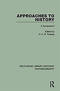 Approaches to History : A Symposium (Paperback)