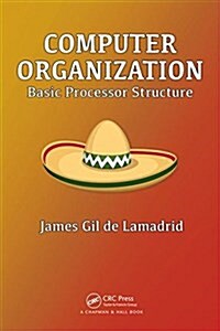Computer Organization: Basic Processor Structure (Paperback)