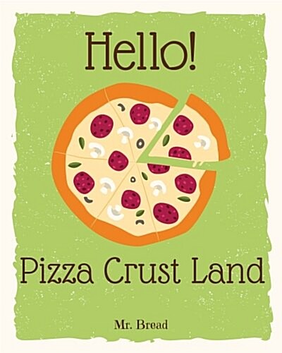Hello! Pizza Crust Land (Paperback)