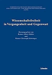 Wissenschaftsfreiheit in Vergangenheit Und Gegenwart (Hardcover, 1., Aufl.)