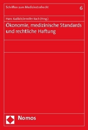 Okonomie, Medizinische Standards Und Rechtliche Haftung (Paperback)