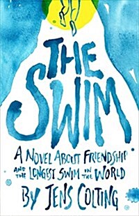 The Swim: A Story about Friendship and the Longest Swim in the World (Paperback)