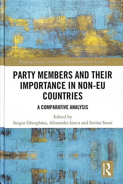 Party Members and their Importance in Non-EU Countries : A Comparative Analysis (Hardcover)