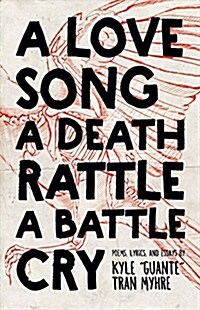 A Love Song, a Death Rattle, a Battle Cry (Paperback, 2)